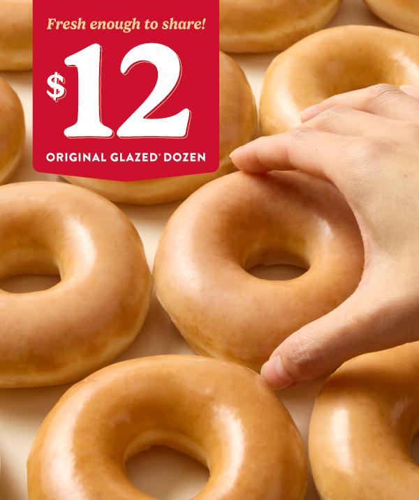 Rewards Exclusive! Enjoy $12 Original Glazed® Dozen.